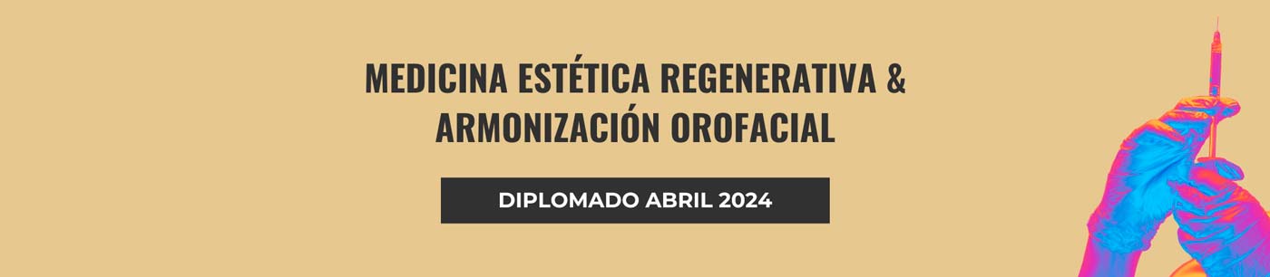 NUEVO DIPLOMADO EN MEDICINA ESTÉTICA Y ARMONIZACIÓN OROFACIAL: UNA FORMACIÓN INTEGRAL Y ACTUALIZADA