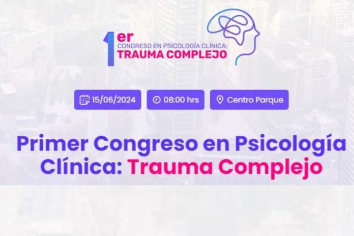 Chile será sede del Primer Congreso en Psicología Clínica en Trauma Complejo